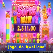 jogo do kwai que ganha dinheiro